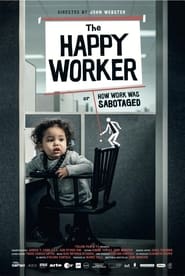 The Happy Worker  Or How Work Was Sabotaged' Poster