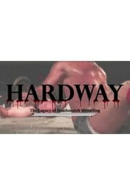 Hardway The Legacy of Deathmatch Wrestling' Poster