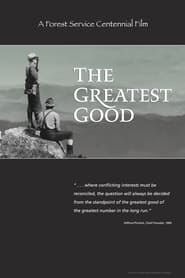 The Greatest Good A Forest Service Centennial Film' Poster