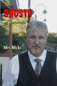 The Ghosts of Somerville Mrs Micks