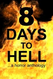 Streaming sources for8 Days to Hell