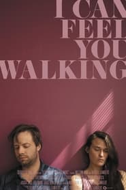 I Can Feel You Walking' Poster