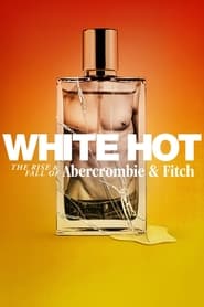 Streaming sources forWhite Hot The Rise  Fall of Abercrombie  Fitch