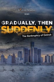 Gradually Then Suddenly The Bankruptcy of Detroit' Poster