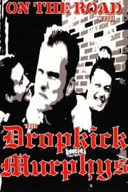 Dropkick Murphys On the Road With the Dropkick Murphys' Poster