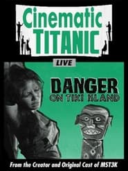 Cinematic Titanic Danger on Tiki Island' Poster