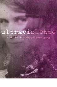 Ultraviolette and the BloodSpitters Gang' Poster