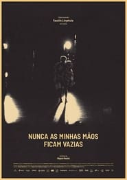 Nunca as minhas mos ficam vazias' Poster