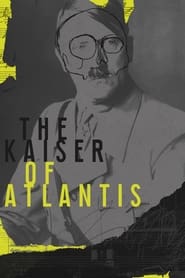 The Kaiser of Atlantis' Poster