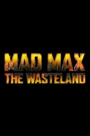 Mad Max The Wasteland Poster
