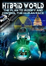 Hybrid World The Plan to Modify and Control the Human Race' Poster