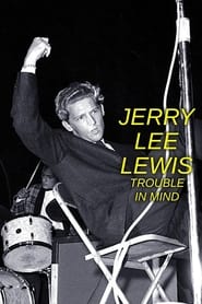 Jerry Lee Lewis  Trouble in Mind' Poster