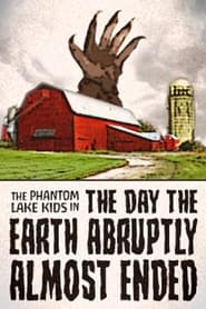 The Phantom Lake Kids in The Day the Earth Abruptly Almost Ended' Poster