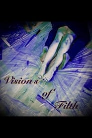 Visions of Filth' Poster