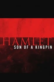 Streaming sources forHamlet Son of a Kingpin