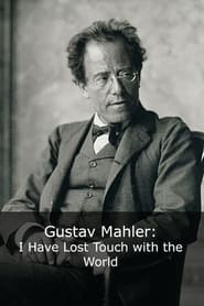 Gustav Mahler I Have Lost Touch with the World' Poster