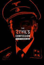 The Devils Confession The Lost Eichmann Tapes' Poster