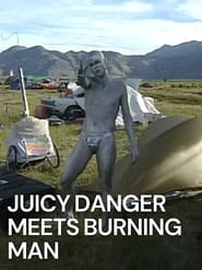 Juicy Danger Meets Burning Man' Poster