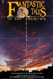 Fantastic Tales Of The Unknown The Movie' Poster