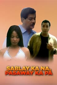 Sablay Ka Na Pasaway Ka Pa' Poster