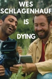 Wes Schlagenhauf Is Dying' Poster