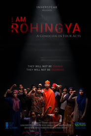 I Am Rohingya A Genocide in Four Acts