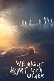 We Might Hurt Each Other' Poster