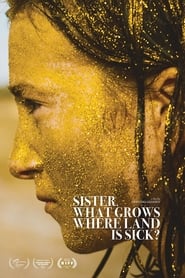 Sister What Grows Where Land Is Sick' Poster
