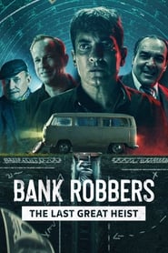 Bank Robbers The Last Great Heist Poster