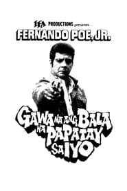 Gawa Na ang Bala Na Papatay sa Iyo' Poster