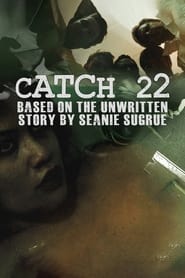 catch 22 based on the unwritten story by seanie sugrue