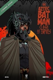 Aztec Batman Clash of Empires' Poster