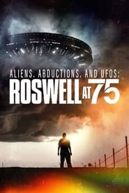 Aliens Abductions and UFOs Roswell at 75' Poster