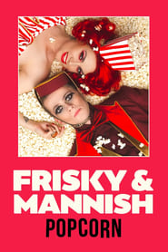 Frisky and Mannish Popcorn