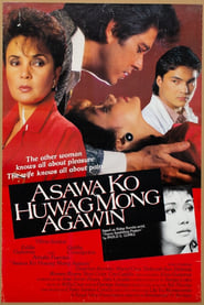 Asawa Ko Huwag Mong Agawin' Poster
