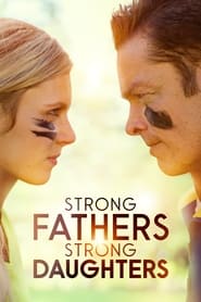 Strong Fathers Strong Daughters' Poster