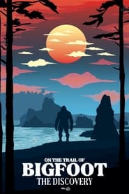 On the Trail of Bigfoot The Discovery' Poster