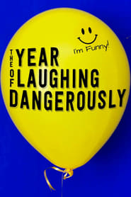 The Year of Laughing Dangerously' Poster