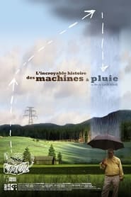 Lincroyable histoire des machines  pluie' Poster