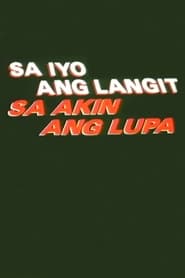 Sa Iyo Ang Langit Sa Akin Ang Lupa' Poster