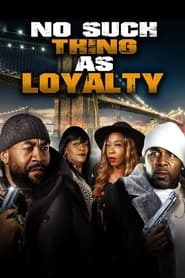 No Such Thing as Loyalty' Poster