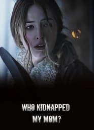 Who Kidnapped My Mom' Poster