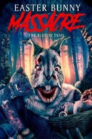 Streaming sources forEaster Bunny Massacre The Bloody Trail