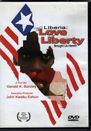 The Love of Liberty A Liberian Civil War Documentary' Poster