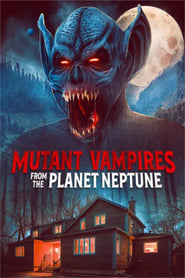 Mutant Vampires from the Planet Neptune' Poster