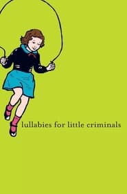 Lullabies for Little Criminals' Poster