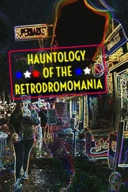 Hauntology of the Retrodromomania' Poster