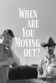 When Are You Moving Out' Poster