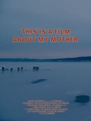 This Is a Film About My Mother' Poster