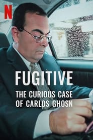 Fugitive The Curious Case of Carlos Ghosn' Poster